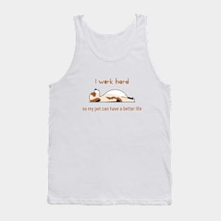 I work hard so my pet can have a better life Tank Top